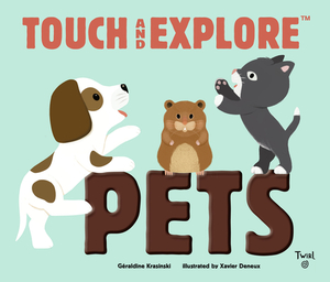 Touch and Explore: Pets by Geraldine Krasinski