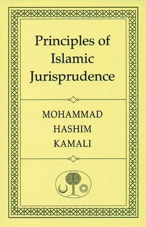 Principles of Islamic Jurisprudence by John Spencer, Trevor Smith, Helen Margetts, Mohammad Hashim Kamali, Christopher Hillion