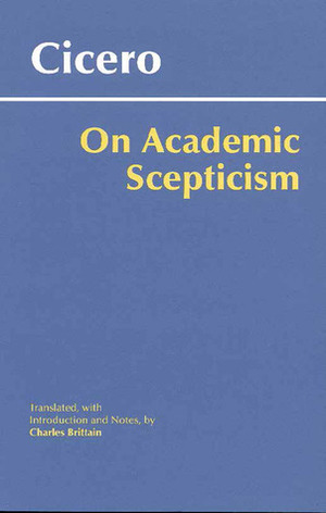 On Academic Scepticism by Charles Brittain, Marcus Tullius Cicero