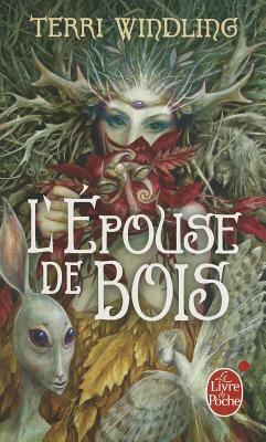 L'Épouse de Bois by Terri Windling