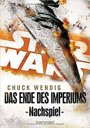 Star Wars™ - Nachspiel: Das Ende des Imperiums by Chuck Wendig