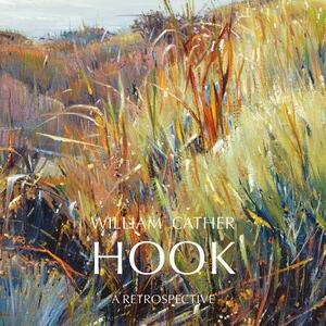 William Cather Hook: A Retrospective by Susan Hallsten McGarry
