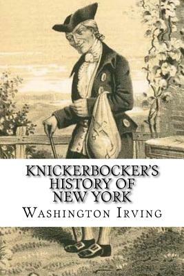 Knickerbocker's History of New York: Complete by Washington Irving