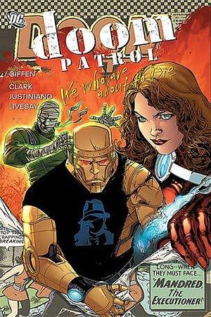 Doom Patrol, Vol. 1: We Who Are About to Die by Keith Giffen, Justiniano