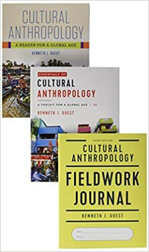 Essentials of Cultural Anthropology: A Toolkit for a Global Age, 3e with Media Access Registration Card + Cultural Anthropology Fieldwork Journal, 3e + Cultural Anthropology: A Reader for a Global Age by Kenneth J. Guest