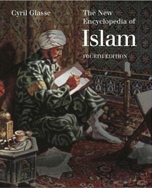 The New Encyclopedia of Islam by Cyril Glassé