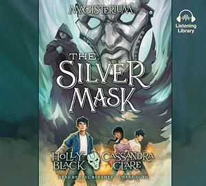 The Silver Mask by Holly Black, Cassandra Clare