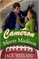 Cameron Meets Madison by Jack Weyland