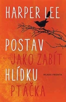 Postav hlídku by Harper Lee, Jana Hejná