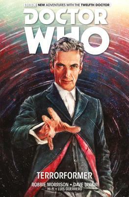 Doctor Who: The Twelfth Doctor Vol. 1: Terrorformer by Robbie Morrison