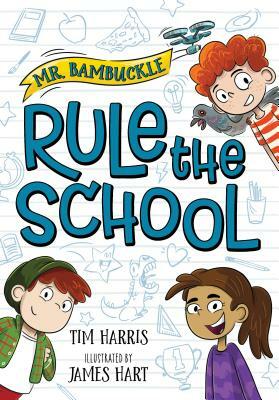 Mr. Bambuckle: Rule the School by Tim Harris