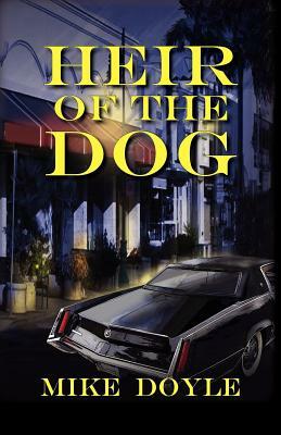 Heir of the Dog by Mike Doyle