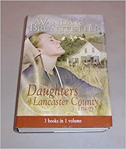 The Storekeeper's Daughter/The Quilter's Daughter/The Bishop's Daughter by Wanda E. Brunstetter