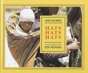 Hats, Hats, Hats by Ann Morris