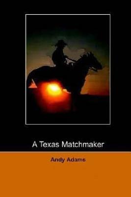 A Texas Matchmaker by Andy Adams