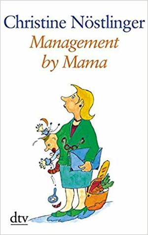 Management by Mama by Christine Nöstlinger