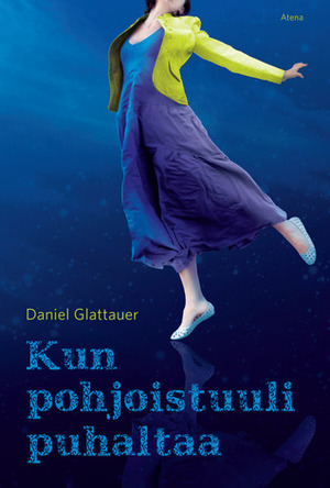 Kun pohjoistuuli puhaltaa by Daniel Glattauer