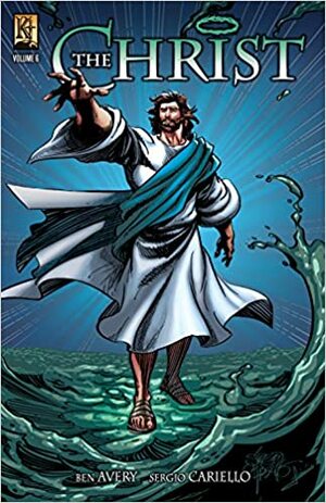 The Christ Vol. 6 by Kelly Ayris, Ben Avery