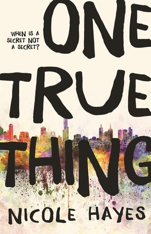 One True Thing by Nicole Hayes