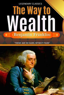 The Way to Wealth by Benjamin Franklin