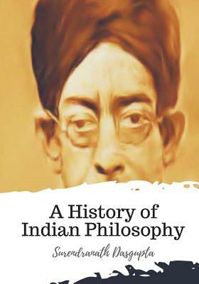 A History of Indian Philosophy by Surendranath Dasgupta