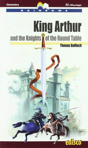 King Arthur and the Knights of the Round Table by Thomas Bulfinch, Paola Ghigo, Isabella Bruschi