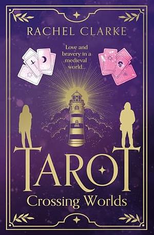 Tarot - Crossing Worlds by Rachel Clarke