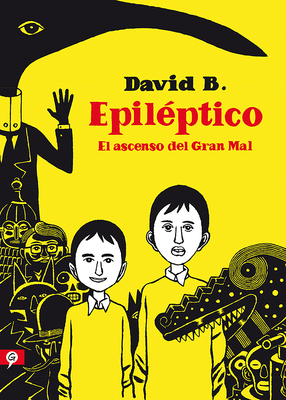 Epiléptico: El Ascenso del Gran Mal / Epileptic by David B.