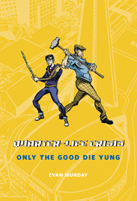 Quarter-Life Crisis: Only the Good Die Yung by Evan Munday