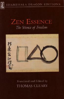 Zen Essence: The Science of Freedom by Thomas Cleary