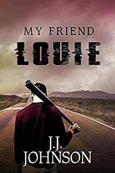 My Friend Louie by J.J. Johnson
