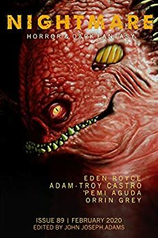 Nightmare Magazine, Issue 89 by John Joseph Adams, Eden Royce, ‘Pemi Aguda, Orrin Grey, Adam-Troy Castro