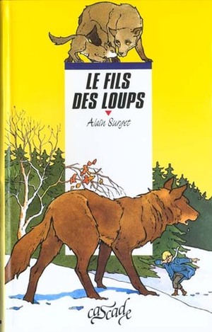 Le Fils des loups by Alain Surget