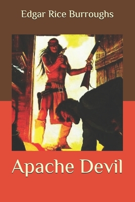 Apache Devil by Edgar Rice Burroughs