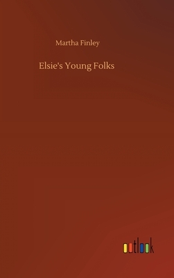 Elsie's Young Folks by Martha Finley