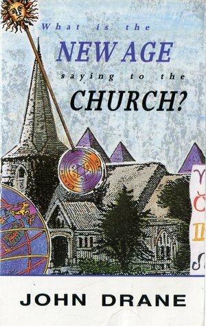 What Is The New Age Saying To The Church? by John Drane