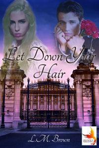 Let Down Your Hair by L.M. Brown