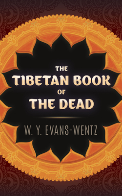 The Tibetan Book of the Dead by W.Y. Evans-Wentz