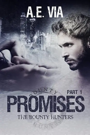 Promises: Part 1 by A.E. Via