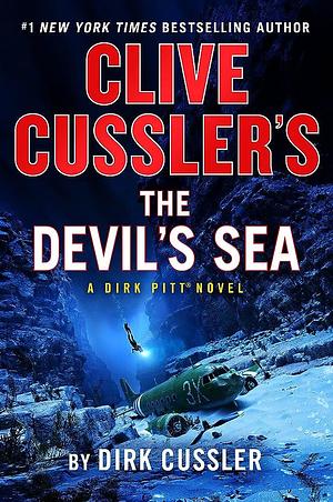 Clive Cussler's The Devil's Sea: A Dirk Pitt® Novel by Dirk Cussler, Dirk Cussler