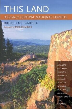 This Land: A Guide to Central National Forests by Joanne Orion Miller, Robert H. Mohlenbrock