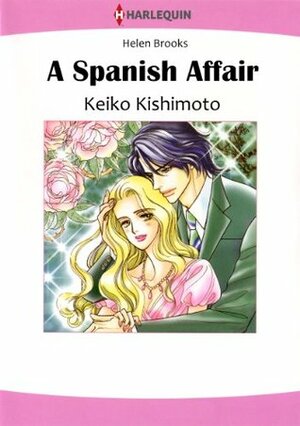 A Spanish Affair by Keiko Kishimoto, Helen Brooks