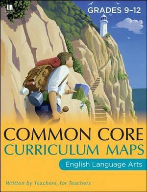 Common Core Curriculum Maps in English Language Arts, Grades 9-12 by Jossey-Bass