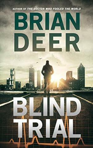 BLIND TRIAL by Brian Deer