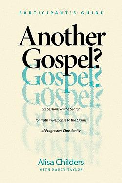 Another Gospel? Participant's Guide by Alisa Childers