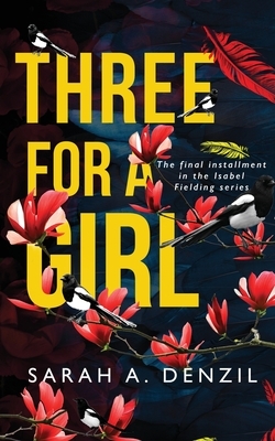 Three For A Girl by Sarah A. Denzil