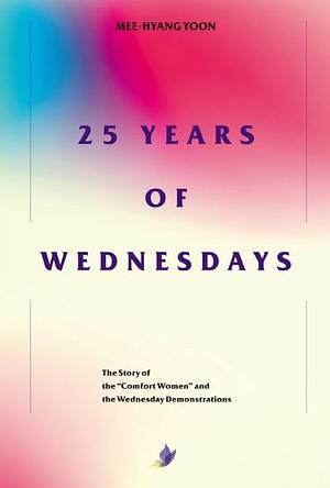 25 Years of Wednesdays by Mee-Hyang Yoon