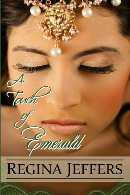 A Touch of Emerald: The Conclusion to the Realm Series by Regina Jeffers