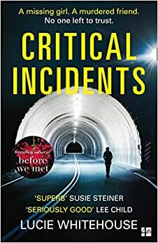 Critical Incidents by Lucie Whitehouse