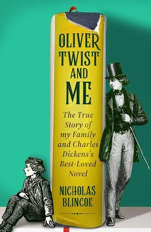Oliver Twist &amp; Me by Nicholas Blincoe
